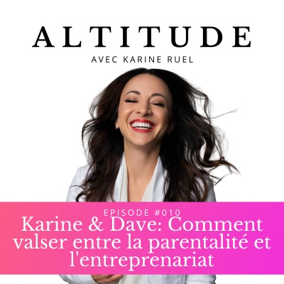 Karine & Dave: Comment valser entre la parentalité et l’entreprenariat