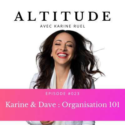 Karine & Dave : Organisation 101