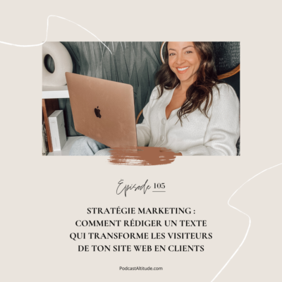 Stratégie marketing : comment rédiger un texte qui transforme les visiteurs de ton site Web en clients