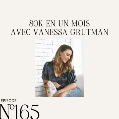 80K en un mois avec Vanessa Grutman