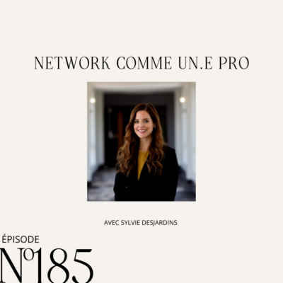 Network comme un.e pro avec Sylvie Desjardins